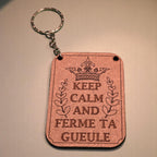 Porte-clés "Keep Calm and Ferme ta Gueule" CREAFAMAX
