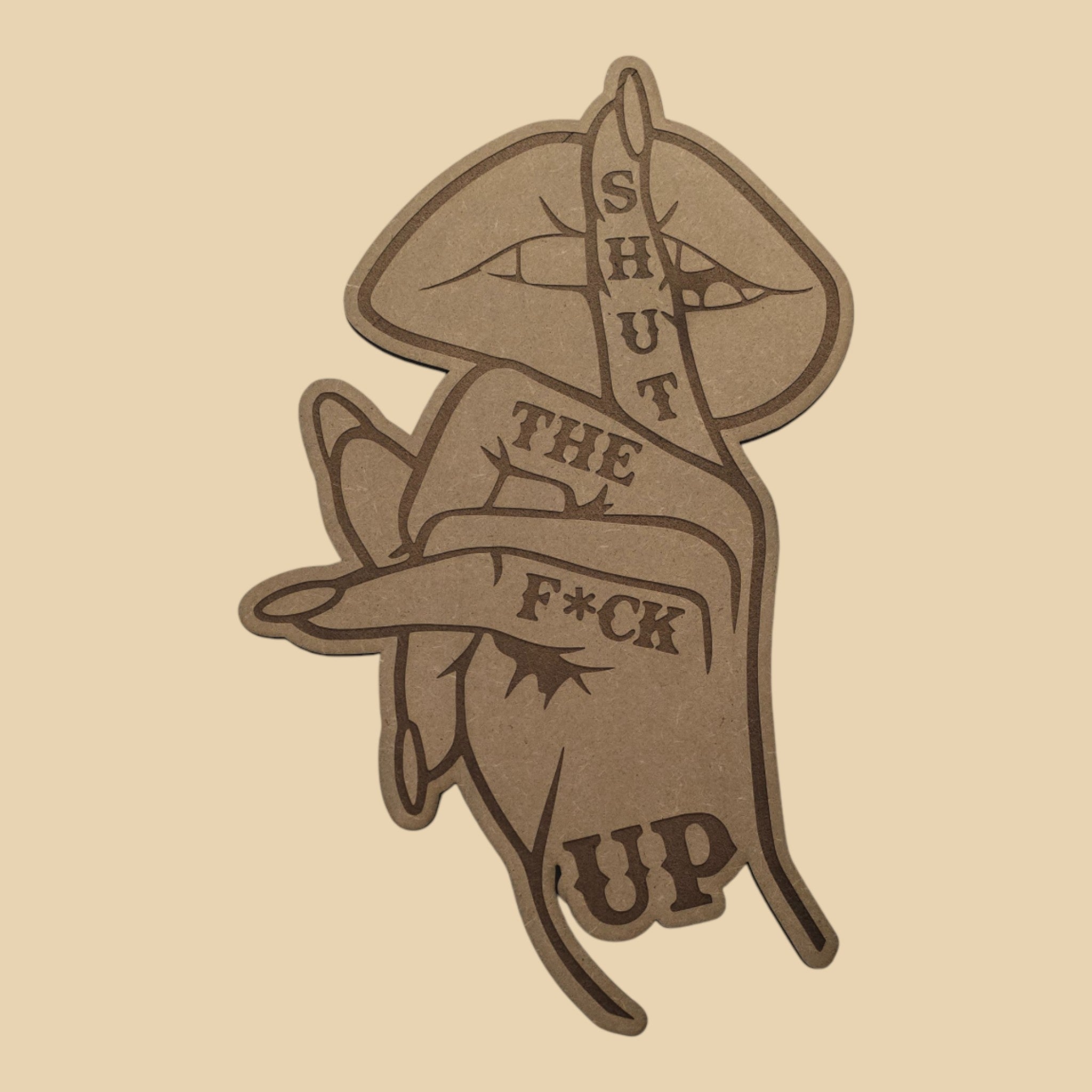 Décoration murale bois main Shut The F*ck Up – CFX-WALL-TATTOO-3MM